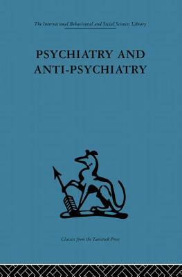 Psychiatry and Anti-Psychiatry by David Cooper