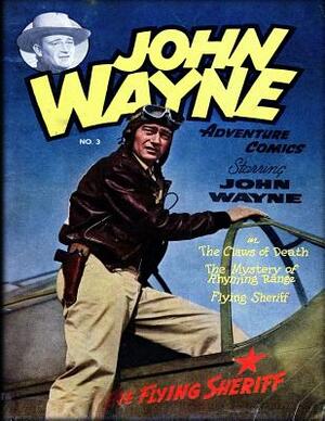 John Wayne Adventure Comics No. 3 by John Wayne