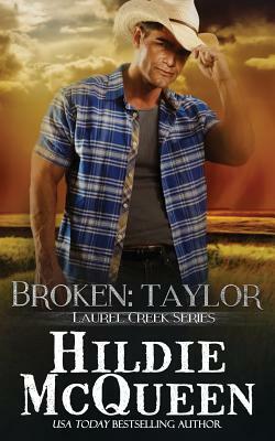 Broken: Taylor: Laurel Creek Series by Hildie McQueen