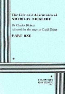 The Life and Adventures of Nicholas Nickleby, Part 1 by David Edgar