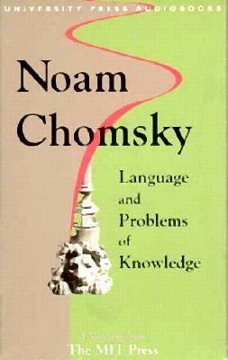 Language and Problems of Knowledge: Chomsky's Classic on the Human Mind by Noam Chomsky