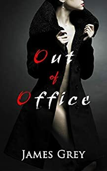 Out of Office by James Grey