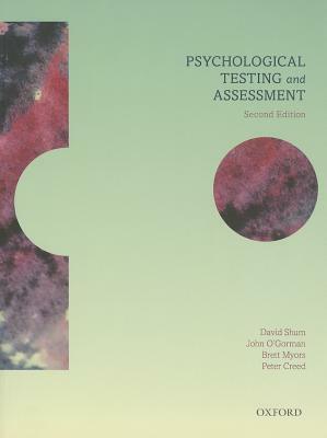 Psychological Testing and Assessment by David Shum, John O'Gorman, Peter Creed