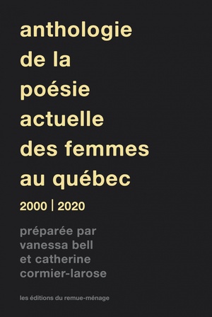 Anthologie de la poésie actuelle des femmes au Québec 2000 | 2020 by Vanessa Bell