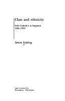 Class and Ethnicity: Irish Catholics in England, 1880-1939 by Steven Fielding