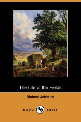 The Life of the Fields (Dodo Press) by Richard Jefferies