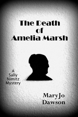 The Death of Amelia Marsh by Maryjo Dawson