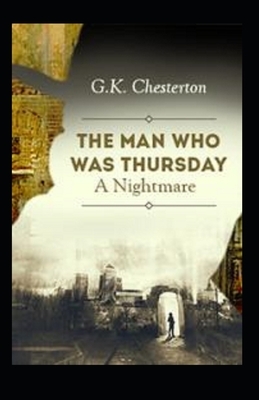 The Man Who Was Thursday: a Nightmare Illustrated by G.K. Chesterton