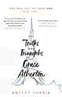 The Truths and Triumphs of Grace Atherton by Anstey Harris