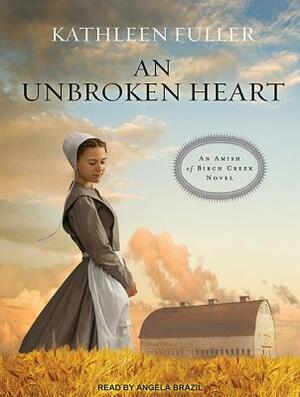 An Unbroken Heart by Kathleen Fuller