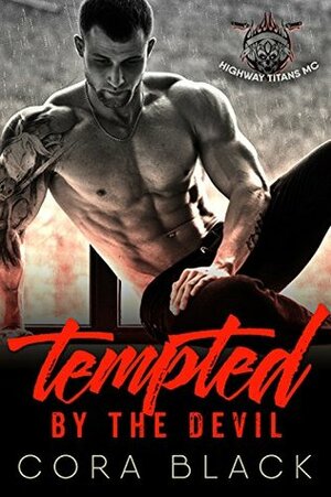 Tempted by the Devil: Highway Titans MC by Cora Black