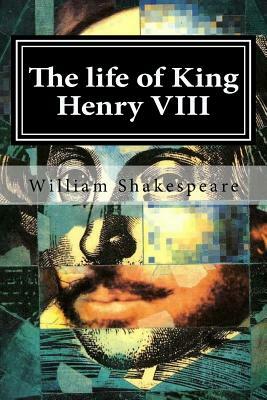 The life of King Henry VIII by William Shakespeare