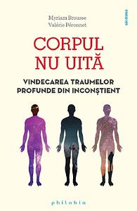 Corpul nu uita by Myriam Brousse