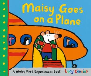 Maisy Goes on a Plane: A Maisy First Experiences Book by Lucy Cousins