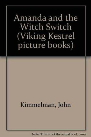 Amanda and the Witch Switch by John Himmelman