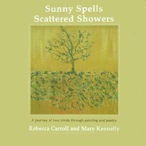Sunny Spells, Scattered Showers by Rebecca Carroll, Mary Kennelly