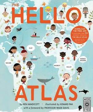 The Hello Atlas: Listen to 133 Different Languages! by Ben Handicott, Wade Davis, Kenard Pak