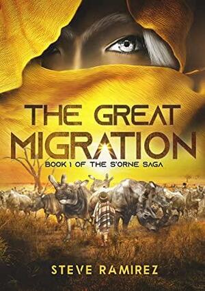 The Great Migration: Book One of the S'orne Saga by Steve Ramirez
