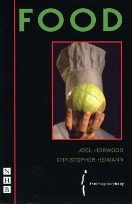 Food by Joel Horwood, Christopher Heimann