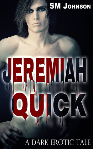 Jeremiah Quick by S.M. Johnson