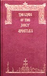The Lives of the Holy Apostles (Volume 2) by Isaac E. Lambertsen, Dormition Skete, Holy Apostles Convent