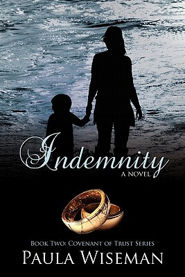 Indemnity: Book Two: Covenant of Trust Series by Paula Wiseman