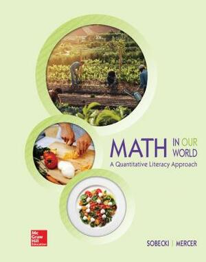 Loose Leaf for Math in Our World: A Quantitative Literacy Approach by Brian A. Mercer, David Sobecki