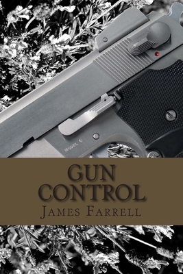 Gun Control: The End Times Book 2 by James Farrell