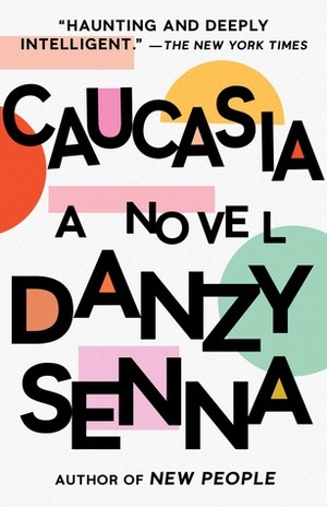 From Caucasia, With Love by Danzy Senna