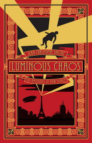 Luminous Chaos by Mahendra Singh, Jean-Christophe Valtat