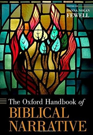The Oxford Handbook of Biblical Narrative by Danna Nolan Fewell