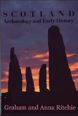 Scotland: Archaeology and Early History: A General Introduction by Anna Ritchie, J. N. Graham Ritchie
