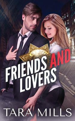 Friends and Lovers by Tara Mills