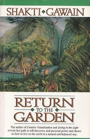 Return To The Garden by Shakti Gawain, Shakti Gawain