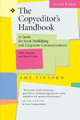 The Copyeditor's Handbook: A Guide for Book Publishing and Corporate Communications, with Exercises and Answer Keys by Amy Einsohn