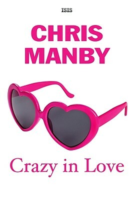 Crazy in Love by Chris Manby