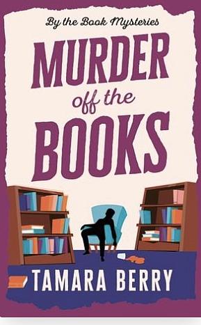 Murder Off the Books by Tamara Berry
