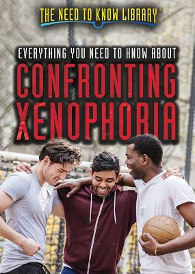 Everything You Need to Know about Confronting Xenophobia by Susan Meyer