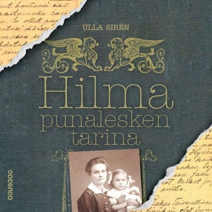 Hilma, punalesken tarina  by Ulla Sirén