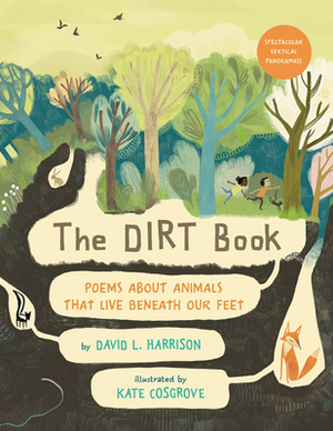 The Dirt Book: Poems about Animals That Live Beneath Our Feet by David L. Harrison