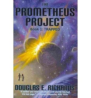 { THE PROMETHEUS PROJECT, BOOK 1: TRAPPED (PROMETHEUS PROJECT) }  by Richards, Douglas E (AUTHOR) May-07-2010  Paperback by Douglas E. Richards, Douglas E. Richards