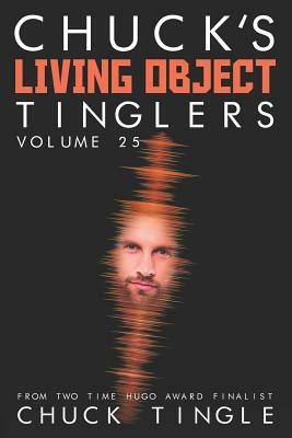 Chuck's Living Object Tinglers: Volume 25 by Chuck Tingle