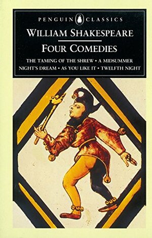 Four Comedies: The Taming of the Shrew, A Midsummer Night's Dream, As You Like It, Twelfth Night by George R. Hibbard, H.J. Oliver, William Shakespeare