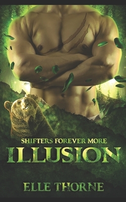 Illusion: Shifters Forever More by Elle Thorne