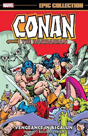 Conan the Barbarian Epic Collection: The Original Marvel Years, Vol. 6: Vengeance in Asgalun by Roy Thomas