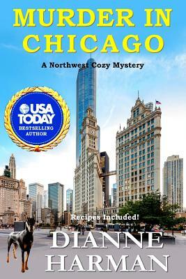 Murder in Chicago: Northwest Cozy Mystery Series by Dianne Harman