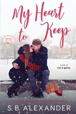 My Heart to Keep by S. B. Alexander