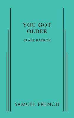 You Got Older by Clare Barron