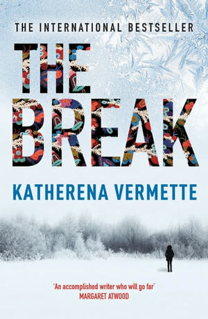 The Break by Katherena Vermette