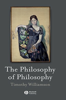 Philosophy of Philosophy by Timothy Williamson